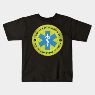 Today is World Health Day Kids T-Shirt